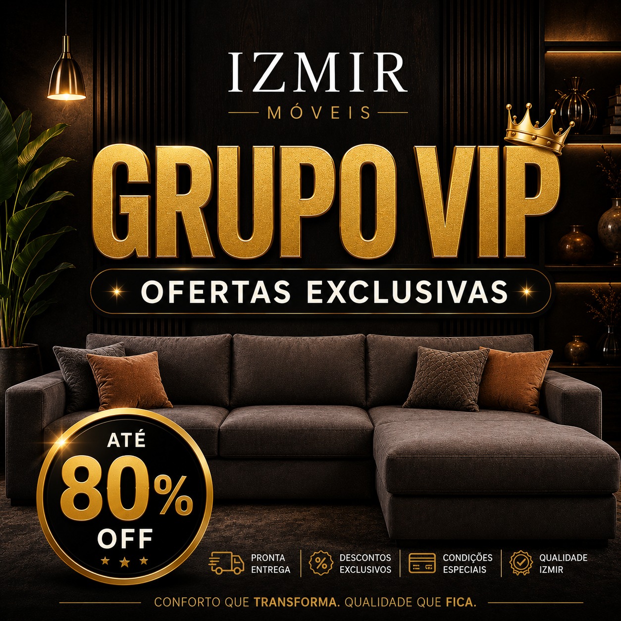 Grupo VIP Izmir Móveis - Ofertas Exclusivas até 80% OFF